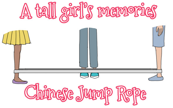 Tall N Curly - A tall girl's memories : Chinese jump rope
