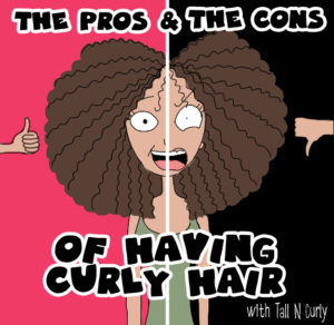 Tall N Curly - Pros & cons of having curly hair