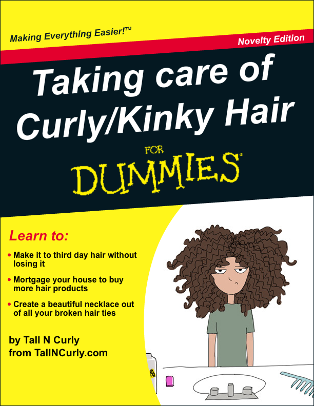 Tall N Curly - Taking care of Curly Kinky Hair for Dummies