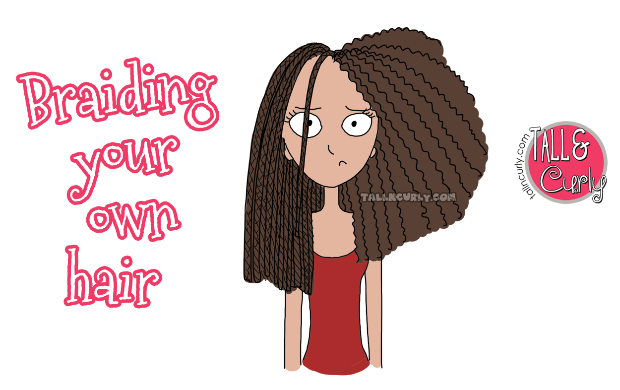 Tall N Curly - Braiding your own hair