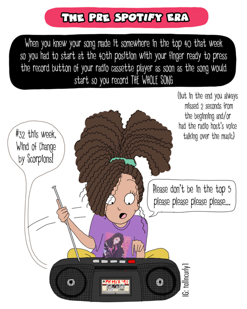 Miss the 80s? When you knew your song made it somewhere in the top 40 that week so you had to start at the 40th position with your finger ready to press the record button of your radio cassette player as soon as the song would start so you record THE WHOLE SONG